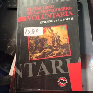 El Discurso De La Servidumbre  Voluntaria  Etienne De La Boé