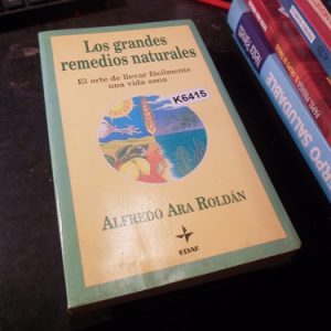 Grandes Remedios Naturales, Los-ara Roldan, Alfredo-edaf