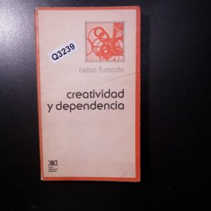 Celso Furtado Creatividad Y Dependencia Q3239
