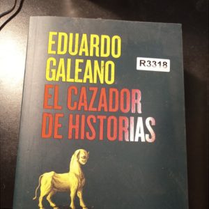Eduardo Galeano  R3318  El Cazador De Historias