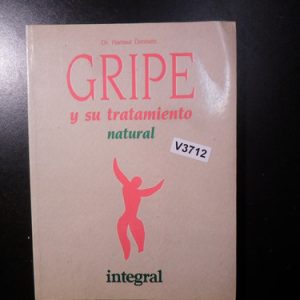 Gripe Y Su Tratamiento Natural. Del Autor Dorstwitz V3712