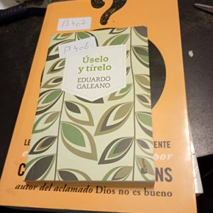 Úselo Y Tírelo  Eduardo Galeano