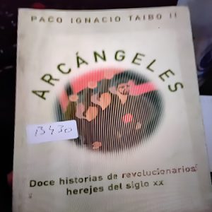 Paco Ignacio Taibo 11  Arcangeles