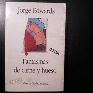 Jorge Edwards Fantasmas De Carne Y Hueso Q3124