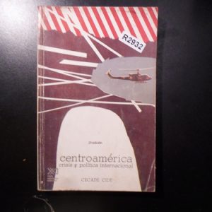 Centroamérica Crisis Y Política Internacional R2932