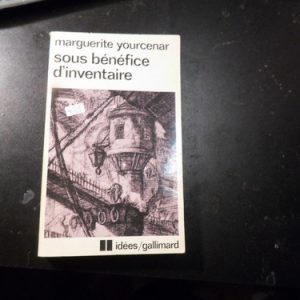 Yourcenar Sous Bénéfice D'inventaire M565