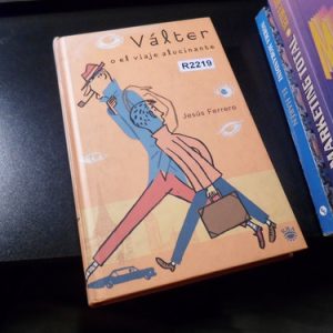Válter O El Viaje Alucinante - Jesús Ferrero R2219