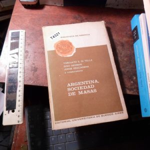 Argentina, Sociedad De Masas. Di Tella / Germani (t4321