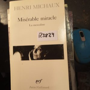 Michaux  Misérable Miracle