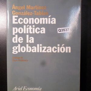 Economía Política De La Globalización, Ángel Martínez Q3537