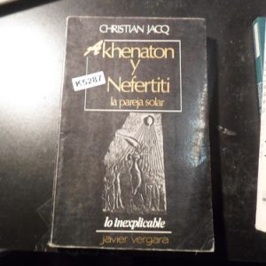 Christian Jacq / Akhenaton Y Nefertiti