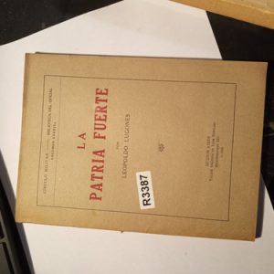 La  Patria Fuerte  Por Leopoldo Lugones