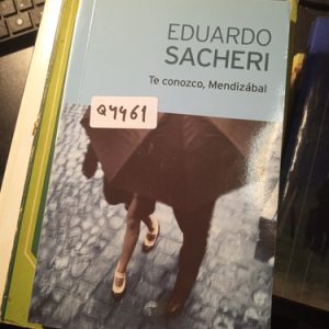 Eduardo Sacheri  Te Conozco, Mendizábal