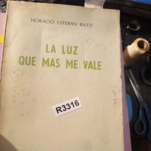 Horacio Esteban Ratti  La Luz Que Mas Me Vale  Firmado
