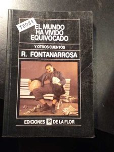 El Mundo Ha Vivido Equivocado Y Otros Cuentosroberto Fonta