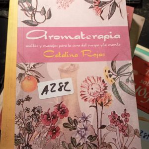 Aromaterapia  Aceites Y Masajes Para La Cura Del Cuerpo Y La
