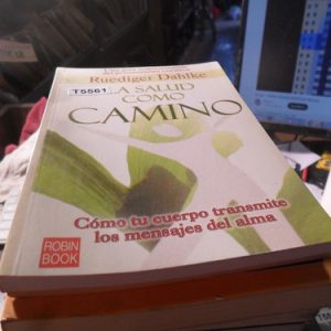 La Salud Como Camino. Autor, Dahlke Ruediger.