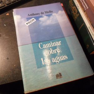 Caminar Sobre Las Aguas / De Mello, Anthony