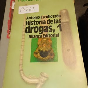 Escohotado  Historia De Las Drogas, 1  Alianza Editorial