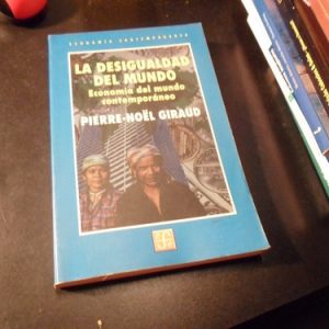 La Desigualdad Del Mundo Pierre Noel Giraud