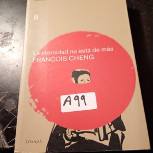 La Eternidad No Está De Más François Cheng