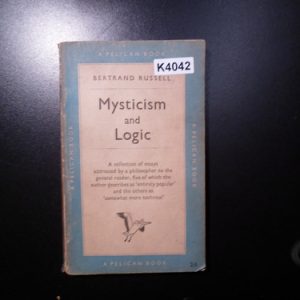 Mysticism And Logic . Bertrand Russell - K4042