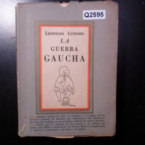 Leopoldo Lugones La Guerra Gaucha Q2595