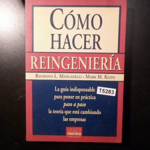 Cómo Hacer Reingeniería. Raymond L. Manganelli T5283