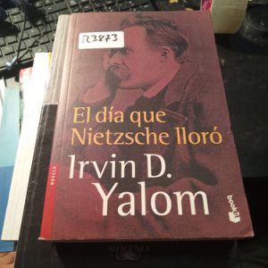 El Día Que Nietzsche Lloró  Irvin D. Yalom