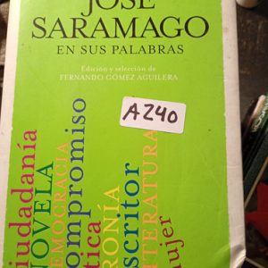 José  Saramago  En Sus Palabras  Edición Y Selección De Fern
