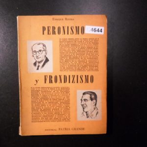 Peronismo Y Frondizismo Enrique Rivera K4644