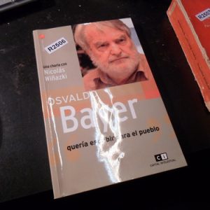 Osvaldo Bayer Queria Escribir Para El Pueblo - Wiñazki R2506