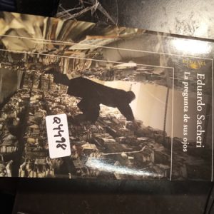 Eduardo Sacheri: La Pregunta De Sus Ojos - J