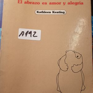 Abrazame  El Abrazo Es Amor Y Alegría  Kathleen Keating